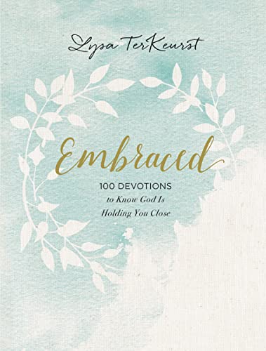 Embraced: 100 Devotions to Know God Is Holding You Close von Thomas Nelson
